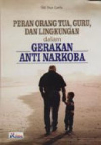 Image of Peran Orang Tua, Guru, Dan Lingkungan Dalam Gerakan Anti Narkoba